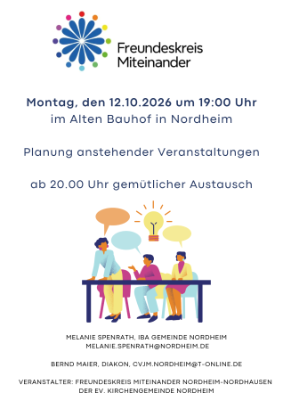 Freundeskreis Miteinander Nordheim: Planungstreffen am 12.10.2026, ab 20:00 Uhr im Alten Bauhof.